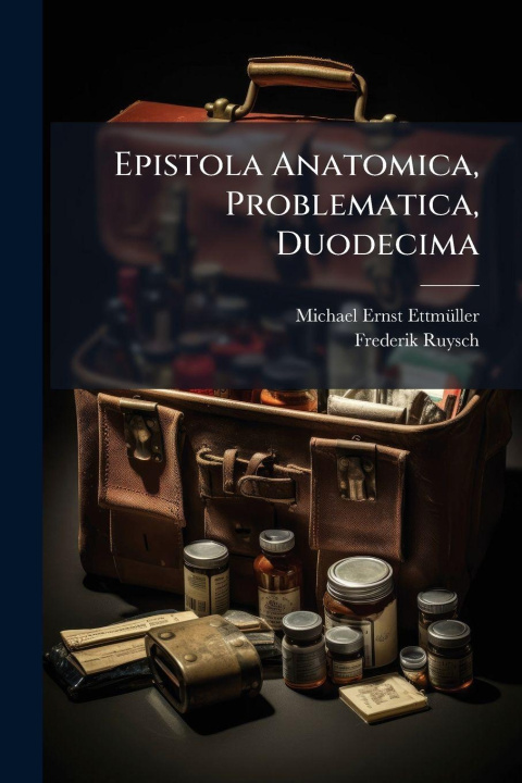Kniha Epistola Anatomica, Problematica, Duodecima Frederik Ruysch
