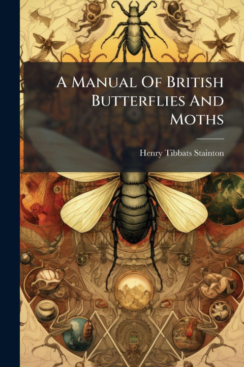 Livro A Manual Of British Butterflies And Moths Henry Tibbats Stainton