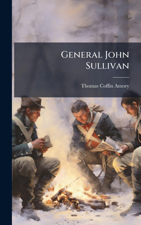 Kniha General John Sullivan Thomas Coffin Amory