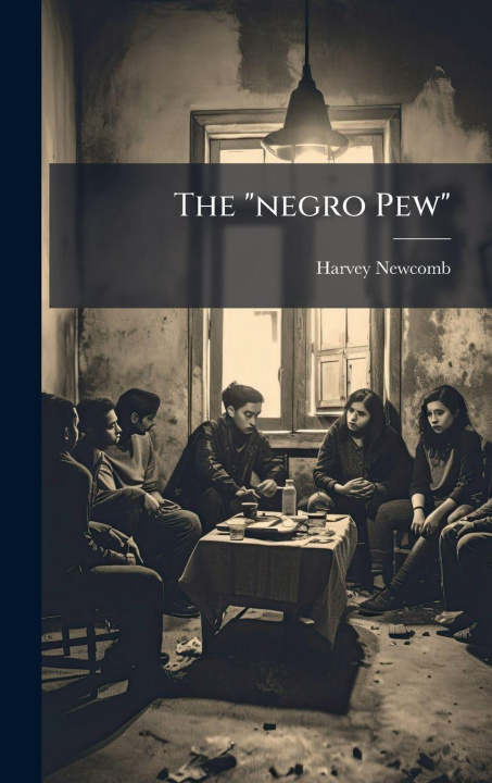 Knjiga The "negro Pew" Harvey Newcomb