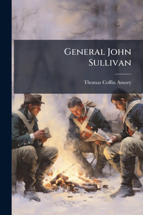 Kniha General John Sullivan Thomas Coffin Amory