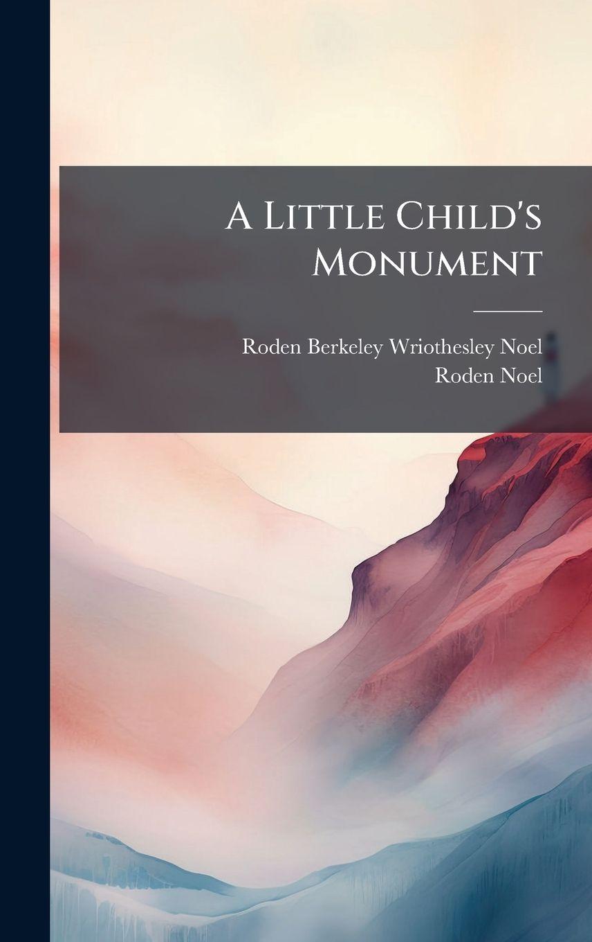 Kniha A Little Child's Monument Roden Noel