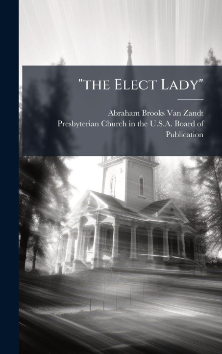 Kniha "the Elect Lady" Abraham Brooks Van Zandt