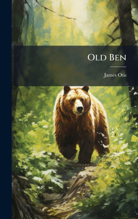 Kniha Old Ben James Otis