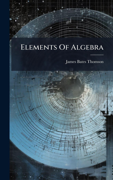 Buch Elements Of Algebra James Bates Thomson