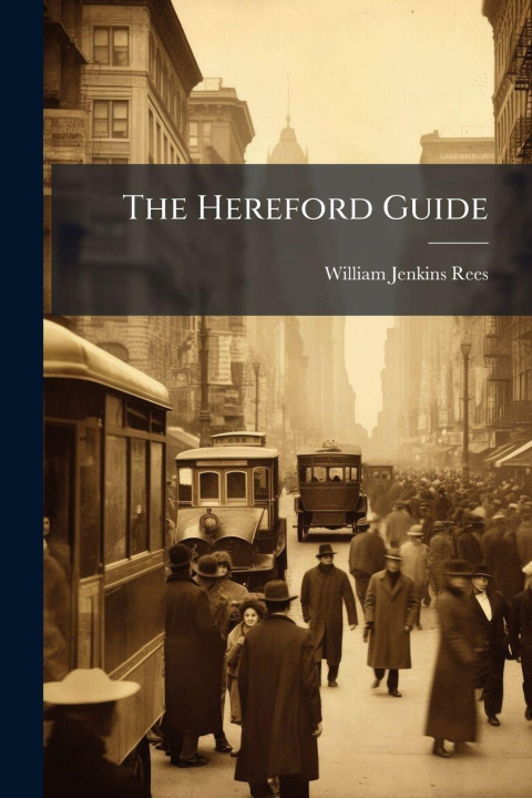 Knjiga The Hereford Guide William Jenkins Rees