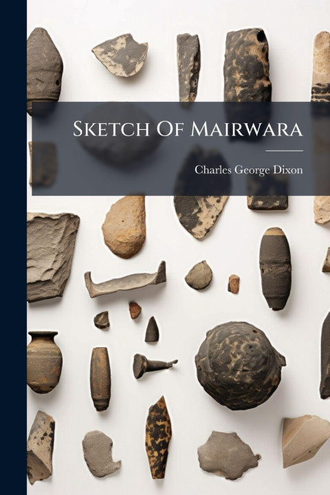 Kniha Sketch Of Mairwara Charles George Dixon