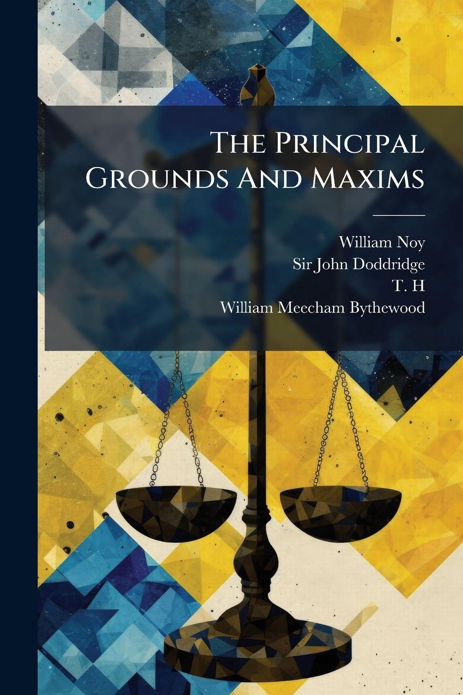 Knjiga The Principal Grounds And Maxims William Noy