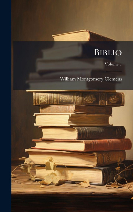 Kniha Biblio William Montgomery Clemens