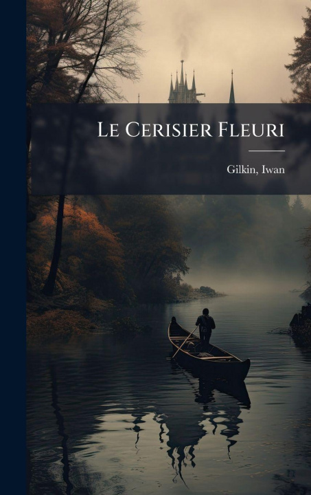 Kniha Le Cerisier Fleuri Gilkin Iwan 1858-1924