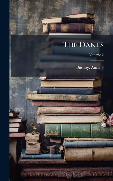 Kniha The Danes Bushby Anna S.