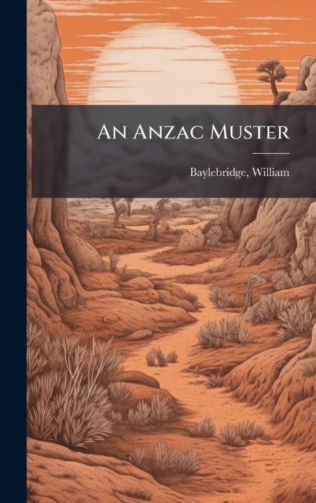 Kniha An Anzac Muster Baylebridge William 1883-1942