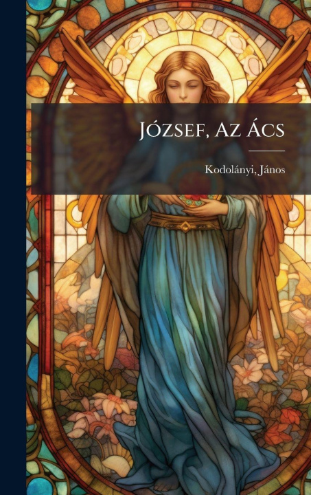 Buch JÃ3zsef, Az Ã cs KodolÃ¡nyi JÃ¡nos 1899-1969