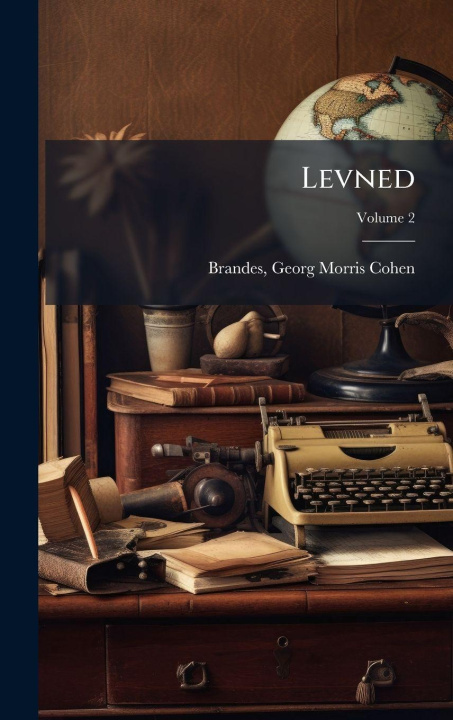 Kniha Levned Georg Morris Cohen 1842-1927 Brandes
