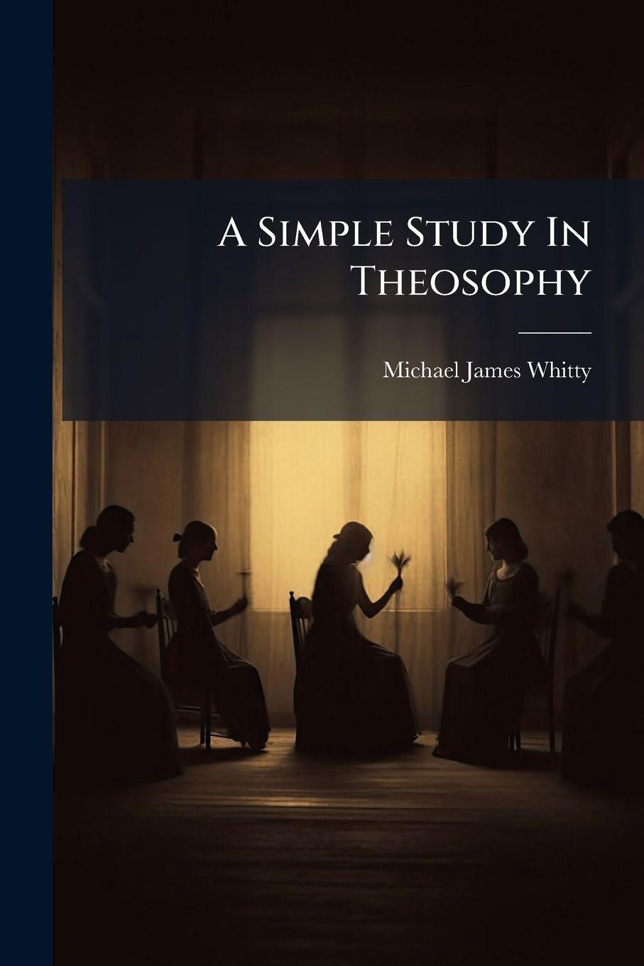 Knjiga A Simple Study In Theosophy Michael James Whitty