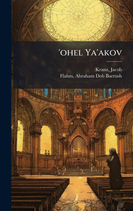 Buch 'ohel Ya'akov Kranz Jacob 1740?-1804