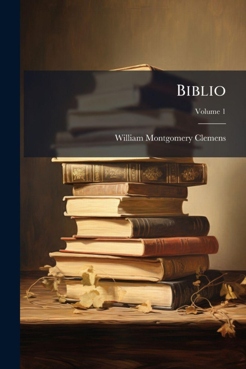 Kniha Biblio William Montgomery Clemens