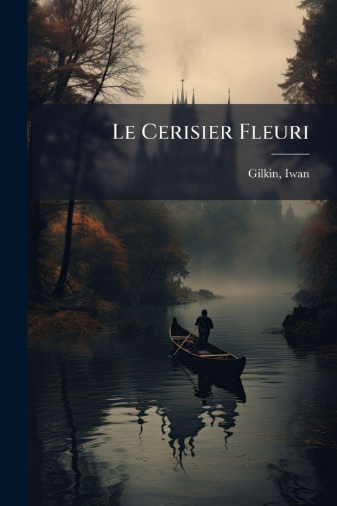 Kniha Le Cerisier Fleuri Gilkin Iwan 1858-1924