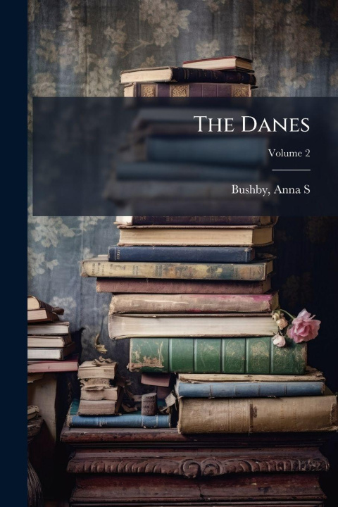 Knjiga The Danes Bushby Anna S.
