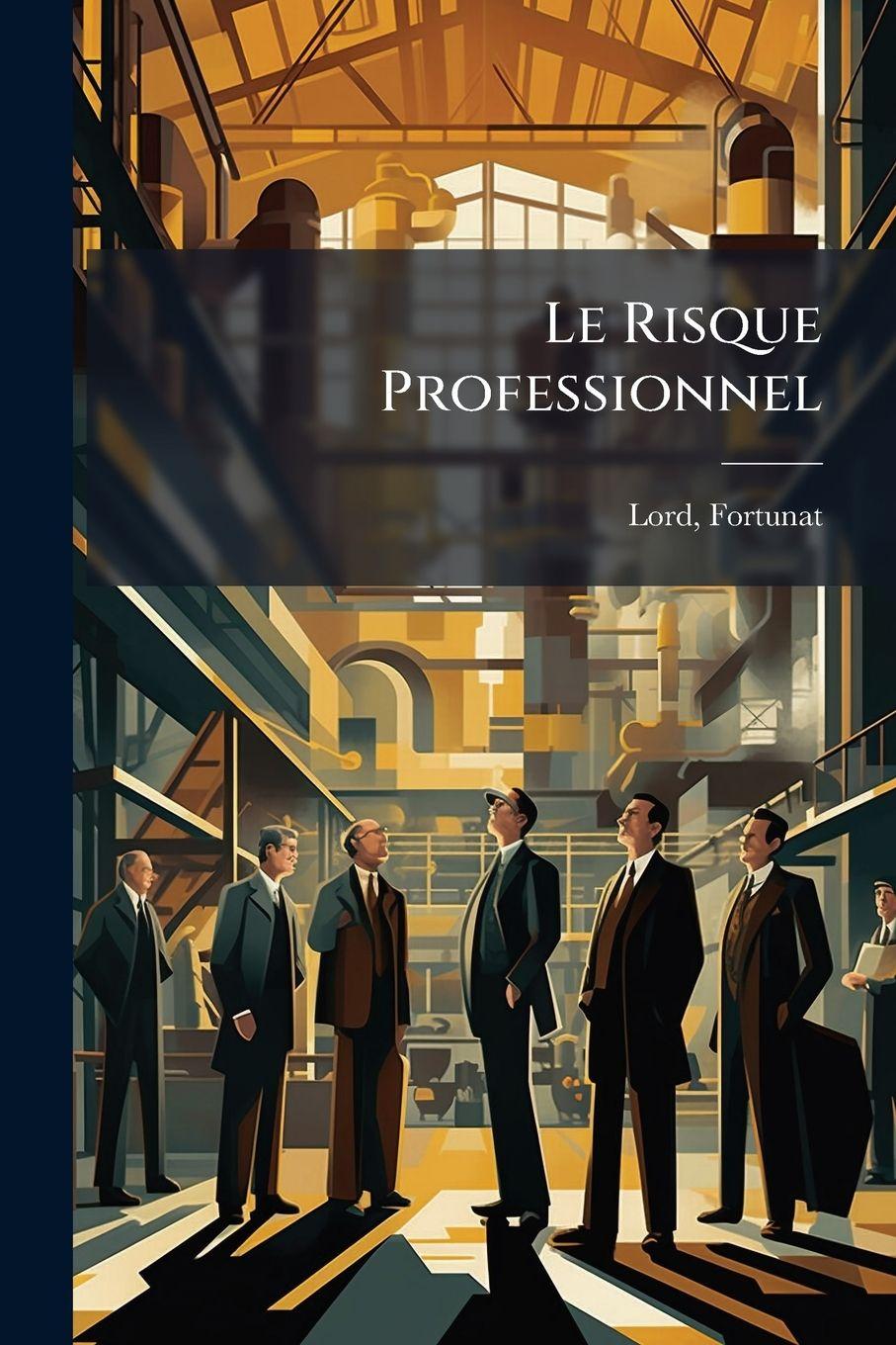 Knjiga Le Risque Professionnel Lord Fortunat 1879-