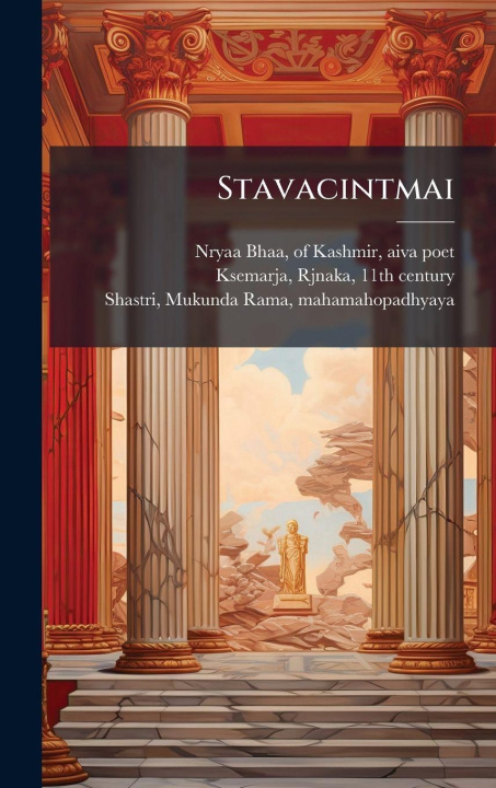 Kniha Stavacintmai of Kashmir aiva poet Nryaa Bhaa