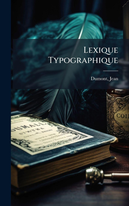 Kniha Lexique Typographique Dumont Jean