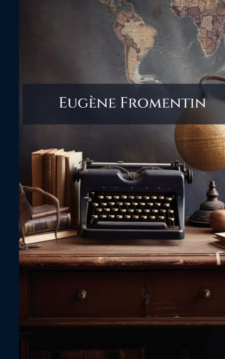Kniha Eugène Fromentin Anonymous