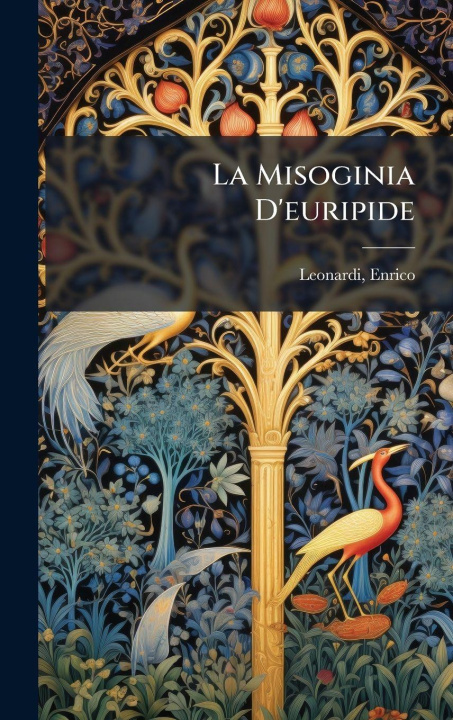 Kniha La Misoginia D'euripide Leonardi Enrico