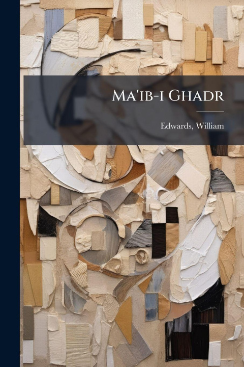 Buch Ma'ib-i Ghadr William d. 1890 Edwards