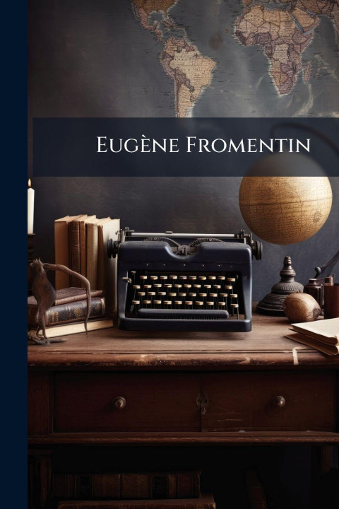 Kniha Eugène Fromentin Anonymous