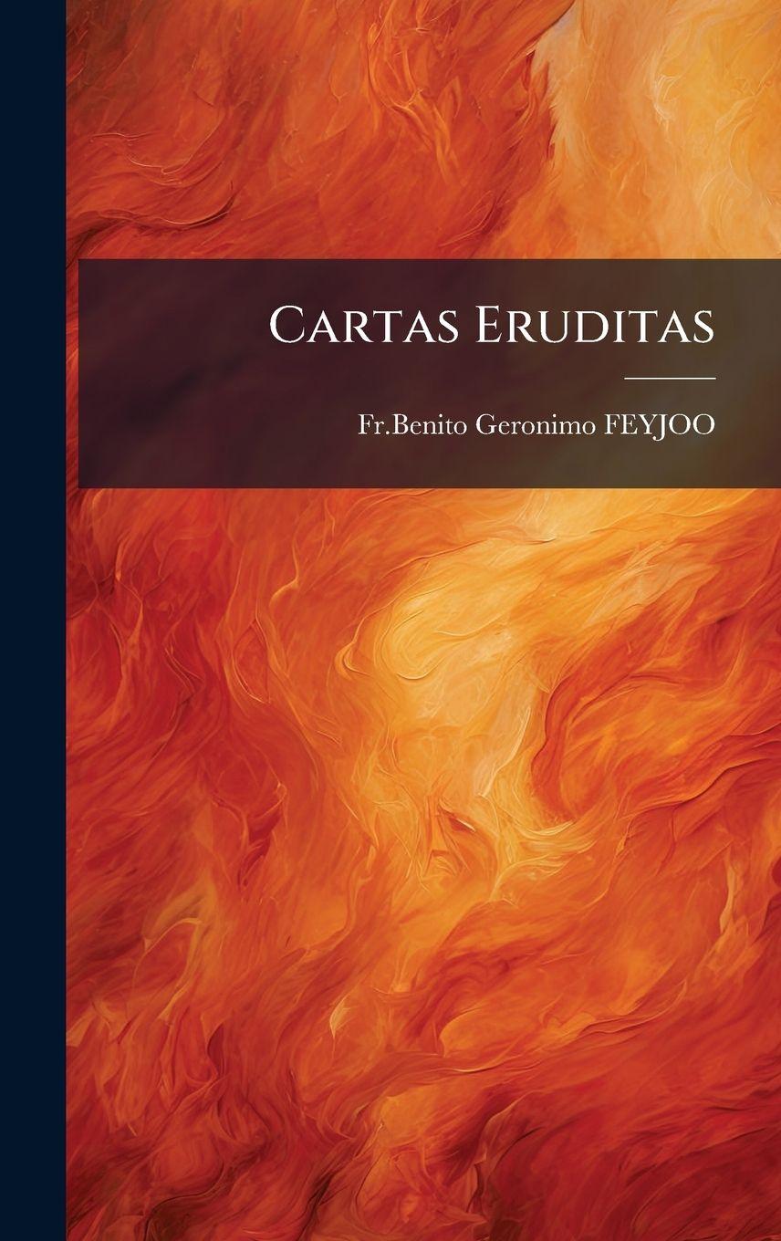 Knjiga Cartas Eruditas Fr.Benito Geronimo FEYJOO