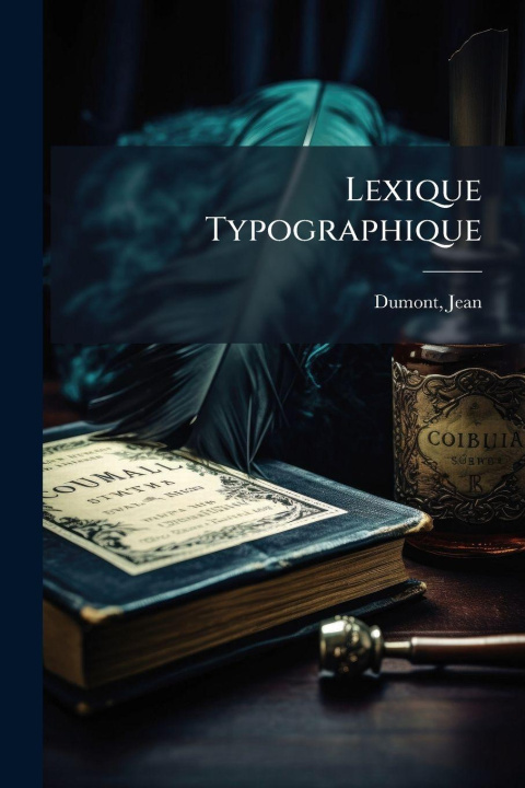 Kniha Lexique Typographique Dumont Jean