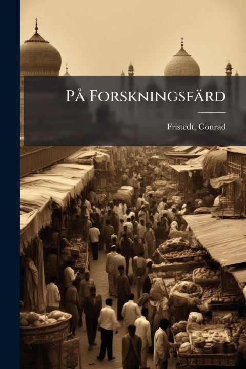 Kniha PÃ Forskningsfärd Fristedt Conrad 1860-