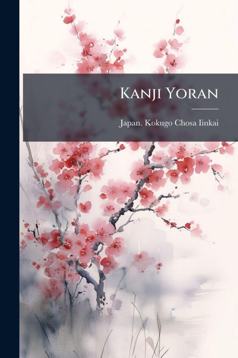 Libro Kanji Yoran Japan. Kokugo Chosa Iinkai