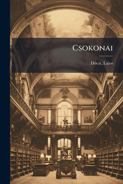 Knjiga Csokonai DÃ³czi Lajos 1845-1919