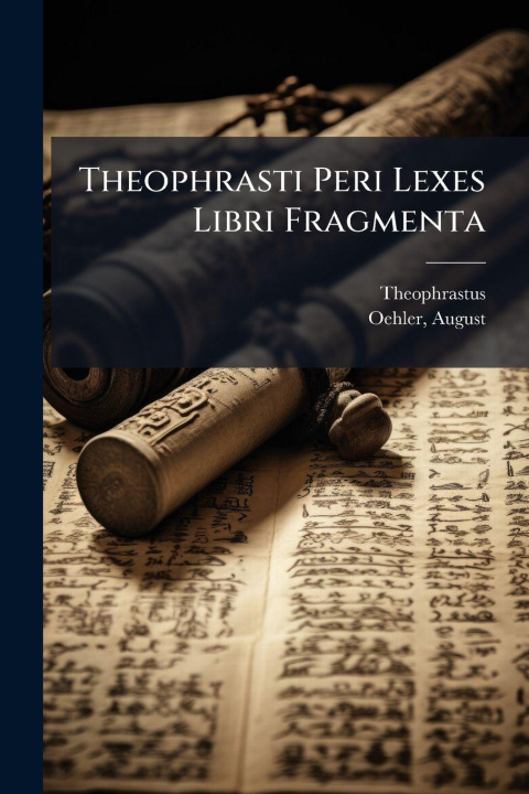 Libro Theophrasti Peri Lexes Libri Fragmenta August Oehler