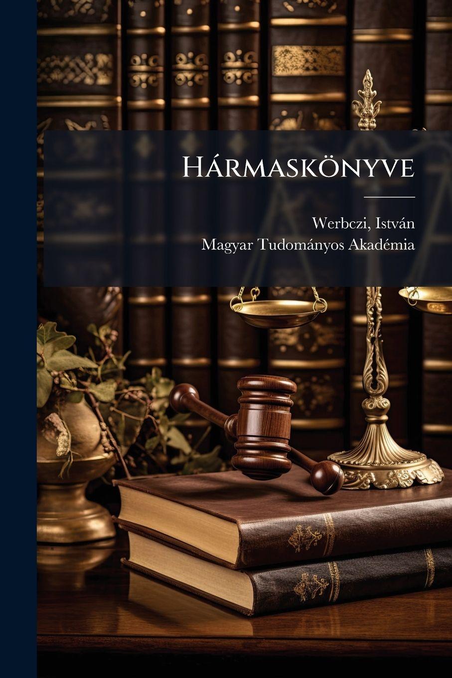 Kniha Hàrmaskönyve Magyar Tudomànyos Akadã(c)Mia