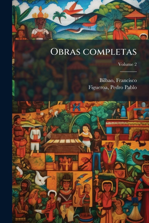 Kniha Obras completas Bilbao Francisco 1823-1865