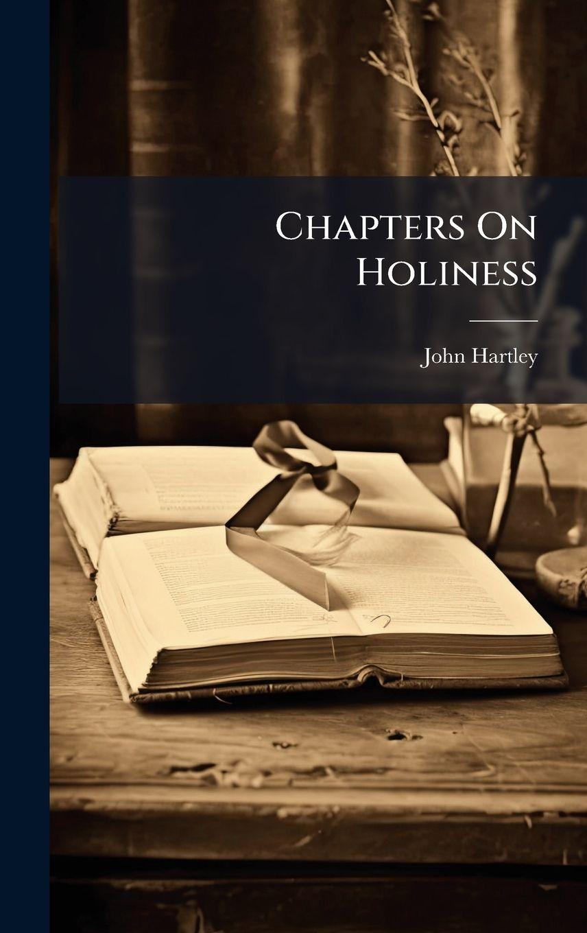 Knjiga Chapters On Holiness John Hartley (Wesleyan minister.)