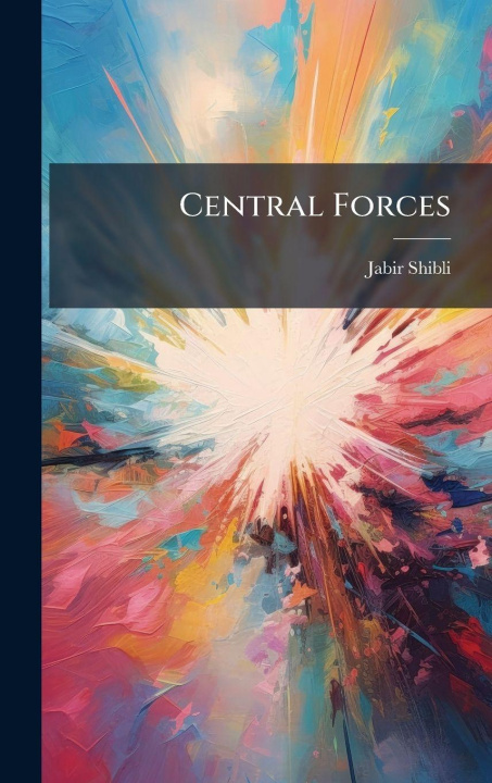 Kniha Central Forces Jabir Shibli