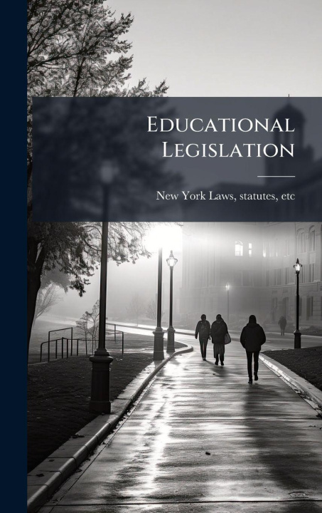 Kniha Educational Legislation statutes etc.... New York (State) Laws