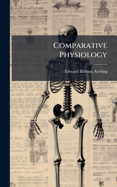 Kniha Comparative Physiology Edward Bibbins Aveling