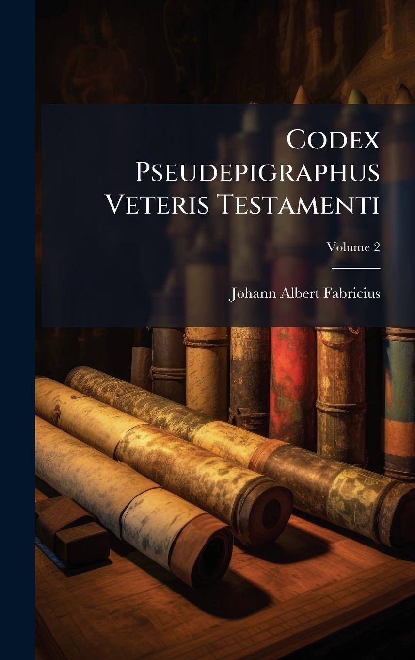 Kniha Codex Pseudepigraphus Veteris Testamenti Johann Albert Fabricius
