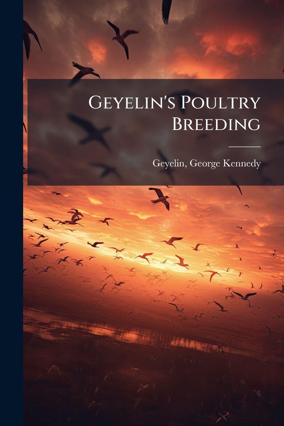 Knjiga Geyelin's Poultry Breeding George Kennedy. [from old ca... Geyelin