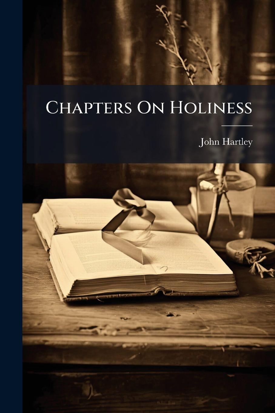 Kniha Chapters On Holiness John Hartley (Wesleyan minister.)