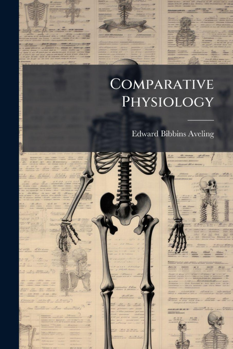 Kniha Comparative Physiology Edward Bibbins Aveling