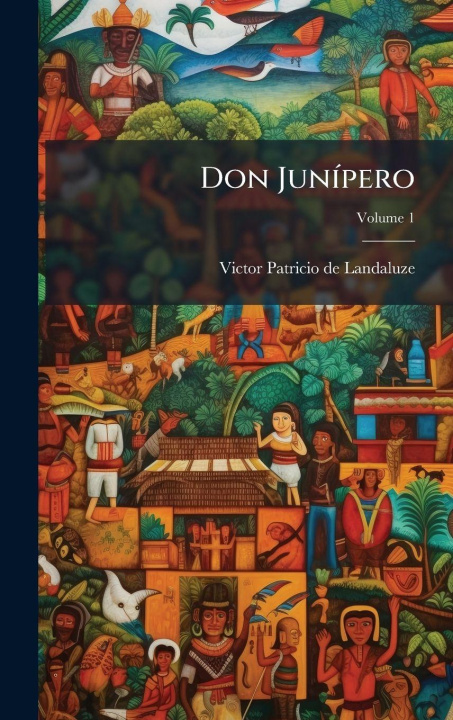 Knjiga Don JunÃ-pero Victor Patricio de Landaluze