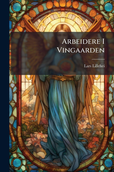 Kniha Arbeidere I Vingaarden Lars Lillehei