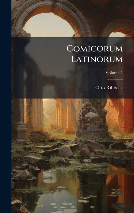 Kniha Comicorum Latinorum Otto Ribbeck