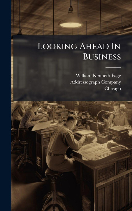 Kniha Looking Ahead In Business Addressograph Company